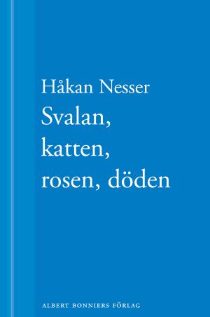 [Inspector Van Veeteren 09] • Svalan, katten, rosen, döden